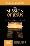 The Mission of Jesus (Discovery Guide) (#14 in That The World May Know Series) eBook