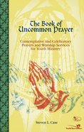 The Book of Uncommon Prayer (Includes Music Cd) eBook