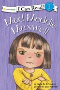 Mad Maddie Maxwell (I Can Read!1 Series) eBook