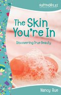 The Skin You're in (Previously Beauty Lab) (Faithgirlz! Series) eBook