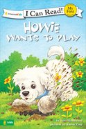 Howie Wants to Play! (My First I Can Read! Series) eBook