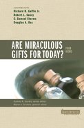 Are Miraculous Gifts For Today? Four Views (Counterpoints Series) eBook