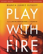 Play With Fire Study Guide eBook