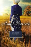 An Amish Harvest (Amish Harvest Novella Series) eBook