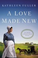 A Love Made New (#03 in An Amish Of Birch Creek Novel Series) eBook