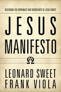 Jesus Manifesto: Restoring the Supremacy and Sovereignty of Jesus Christ Paperback