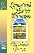 Living With Passion and Purpose (Woman After God's Own Heart Study Series) eBook
