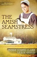 The Amish Seamstress (#04 in Women Of Lancaster County Series) eBook