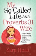 My So-Called Life as a Proverbs 31 Wife eBook