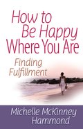 How to Be Happy Where You Are eBook
