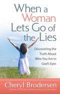 When a Woman Lets Go of the Lies eBook
