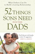 52 Things Sons Need From Their Dads eBook