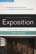 Exalting Jesus in Philippians (Christ Centered Exposition Commentary Series) eBook