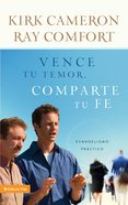 Vence Tu Temor, Comparte Tu Fe (Spanish) (Spa) (Conquer Your Fear, Share Your Faith) eBook