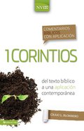 Comentarios Biblicos Con Aplicacion Nvi 1 Corintios (Spanish Edition) (Spa) (From Biblical Text . . . To Contemporary Life) eBook