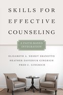Skills For Effective Counseling: A Faith-Based Integration (Christian Association For Psychological Studies Books Series) eBook