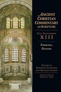 Ezekiel, Daniel (Ancient Christian Commentary On Scripture: Old Testament Series) eBook