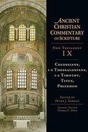 Colossians, 1-2 Thessalonians, 1-2 Timothy, Titus, Philemon (Ancient Christian Commentary On Scripture: New Testament Series) eBook