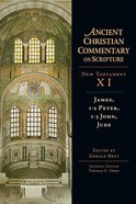 James, 1-2 Peter, 1-3 John, Jude (Ancient Christian Commentary On Scripture: New Testament Series) eBook
