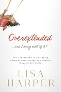Overextended and Loving Most of It eBook