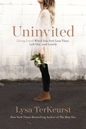 Uninvited: Living Loved When You Feel Less Than, Left Out, and Lonely eBook