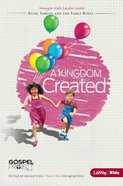 A Kingdom Created (Younger Leader Guide) (#04 in The Gospel Project For Kids 2012-15 Series) eBook