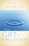 The Gift of Forgiveness (Charles Stanley Discipleship Series) eBook