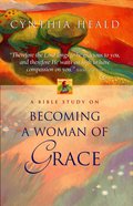 Becoming a Woman of Grace (Becoming A Woman Bible Studies Series) eBook