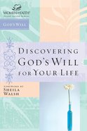 Discovering God's Will For Your Life (Women Of Faith Study Guide Series) eBook