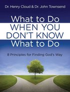 8 Principles For Finding God's Way (What To Do When You Dont Know What To Do Series) eBook