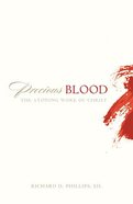 Precious Blood: The Atoning Work of Christ eBook