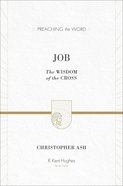 Job - the Wisdom of the Cross (Preaching The Word Series) eBook