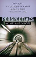 Perspectives on Your Child's Education: Four Views eBook