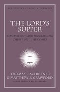 The Lord's Supper (#10 in New American Commentary Studies In Bible And Theology Series) eBook