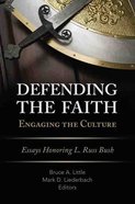 Defending the Faith, Engaging the Culture eBook
