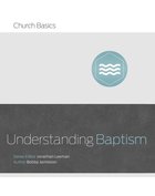 Understanding Baptism (Church Basics Series) eBook