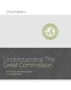 Understanding the Great Commission (Church Basics Series) eBook