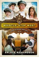 Whistle-Stop West (#02 in Beyond The Orphan Train Series) eBook