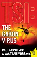 The Gabon Virus (Time Scene Investigators Series) eBook