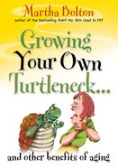 Growing Your Own Turtleneck and Other Benefits of Aging eBook