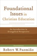Foundational Issues in Christian Education (3rd Edition) eBook
