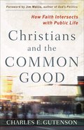 Christians and the Common Good eBook
