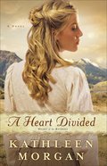 A Heart Divided (#01 in Heart Of The Rockies Series) eBook