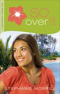 So Over It (#03 in The Reinvention Of Skylar Hoyt Series) eBook