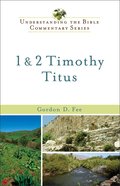 1 and 2 Timothy, Titus (Understanding The Bible Commentary Series) eBook