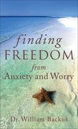 Finding Freedom From Anxiety and Worry eBook