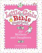Bible Storybook For Mothers and Daughters (Little Girls Series) eBook