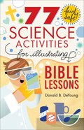77 Fairly Safe Science Activities For Illustrating Bible Lessons eBook