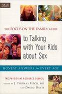 The Focus on the Family?? Guide to Talking With Your Kids About Sex eBook