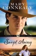 Swept Away (#01 in Trouble In Texas Series) eBook